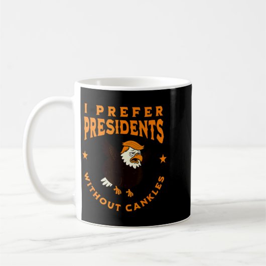 Mug I Prefer Presidents Without Cankles Funny Cankle T (Gauche)