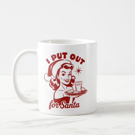 Mug I Put Out For Santa Snarky Christmas Sarcastic  (Gauche)
