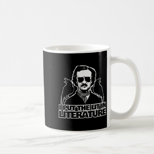 Mug I Put The Lit In Literature Funny Edgar Allan E (Droite)