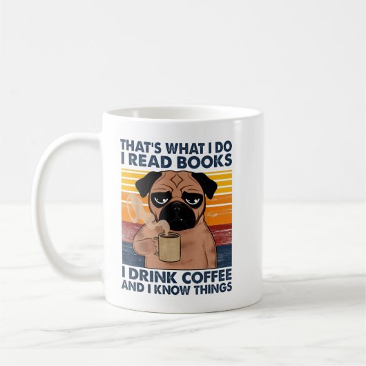 Mug I Read Books I Drink Coffee And I Know Things (Gauche)