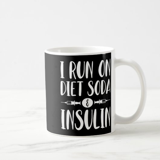 Mug I Run On Diet Soda And Insulin - T1d T2d Diabetes (Droite)