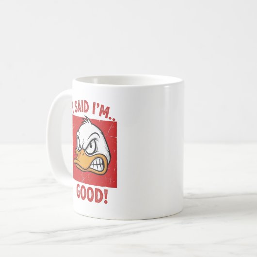 Mug I Said I'm Good! - Funny Angry Duck (Devant gauche)