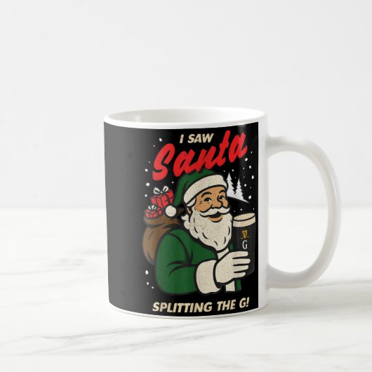 Mug I Saw Santa Splitting The G Christmas (Droite)