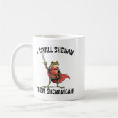 Mug I Shall Shenan Then Shenanigan Cute Quest Frog  (Gauche)