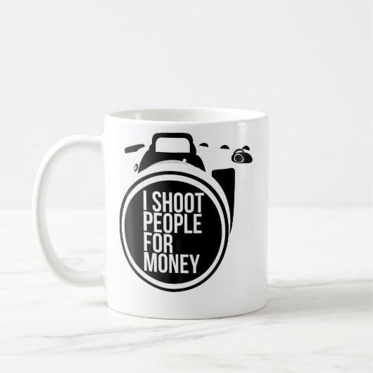 Mug I Shoot People For Money Tees Photography Camera (Gauche)