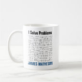 Mug I Solve Problems Funny Math Equations Personalized (Gauche)