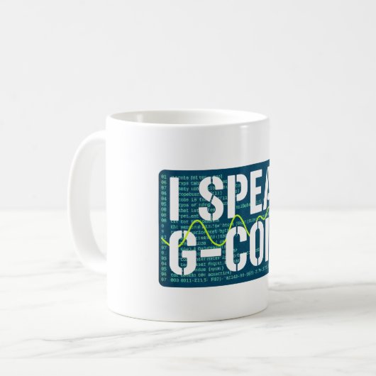 Mug I Speak G-Code CNC Machinist Programmer Funny (Devant gauche)