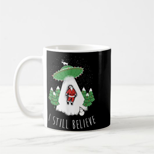 Mug I Still Believe Santa Claus Alien Spaceship Funny (Gauche)