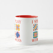 Mug I Still Play With Blocks Quilt Funny Quilting (Centre)
