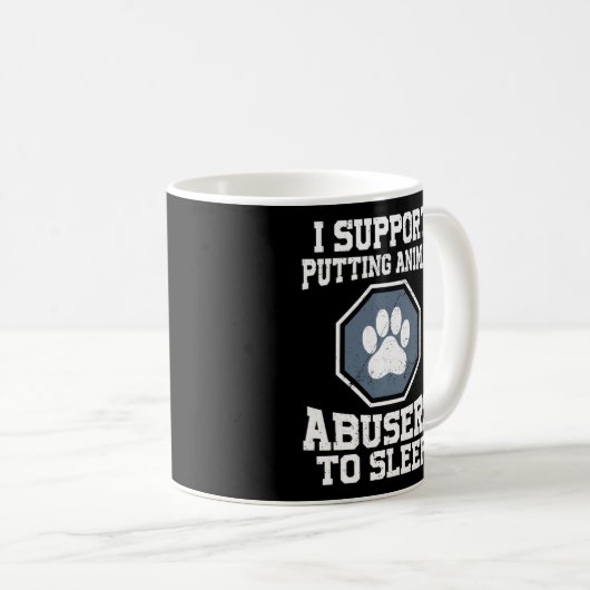 Mug I Support Putting Animal Abusers (Devant droit)