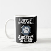 Mug I Support Putting Animal Abusers (Gauche)