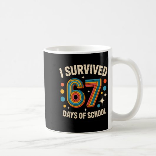 Mug I Survived 67 Days Of School (Droite)