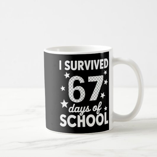 Mug I Survived 67 Days Of School 67th Day Of School Si (Droite)