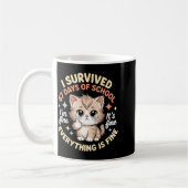 Mug I Survived 67 Days Of School Cat It's Fine I'm Fin (Gauche)