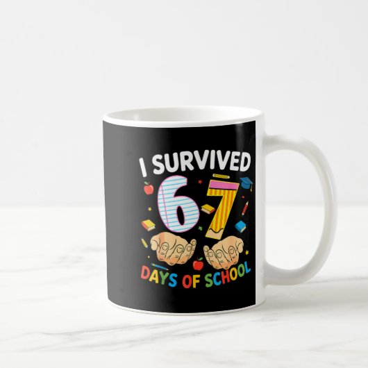 Mug I Survived 67 Days Of School Cool Teacher Design  (Droite)