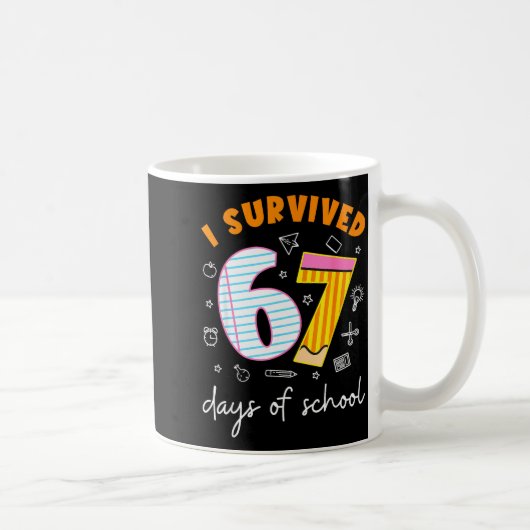 Mug I Survived 67 Days Of School Cool Teacher Design (Droite)