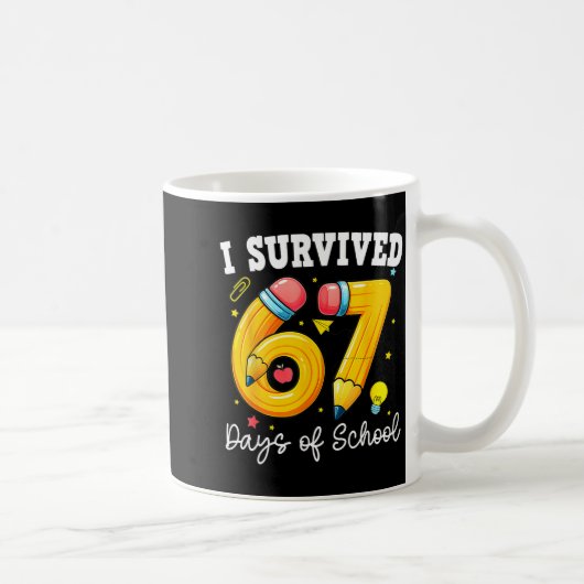 Mug I Survived 67 Days Of School For Teachers Students (Droite)