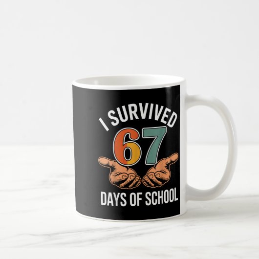 Mug I Survived 67 Days Of School Funny 100th Day Desig (Droite)