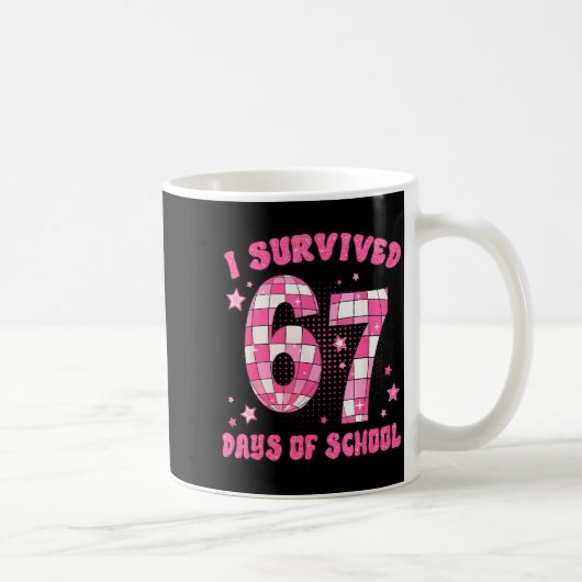 Mug I Survived 67 Days Of School Funny 6 7 Meme Teache (Droite)