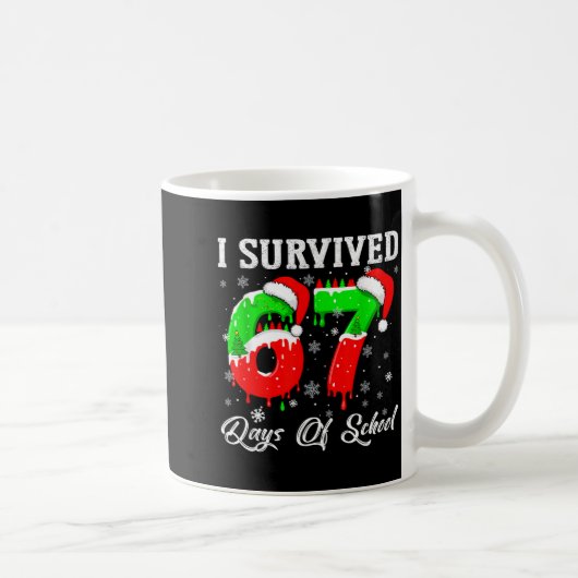Mug I Survived 67 Days Of School Funny Christmas (Droite)