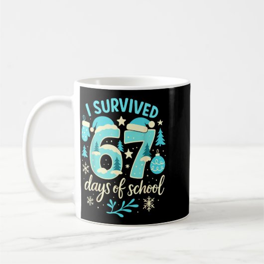 Mug I Survived 67 Days Of School Funny Christmas Teach (Gauche)