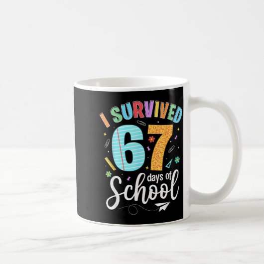Mug I Survived 67 Days Of School Funny Meme Teachers S (Droite)