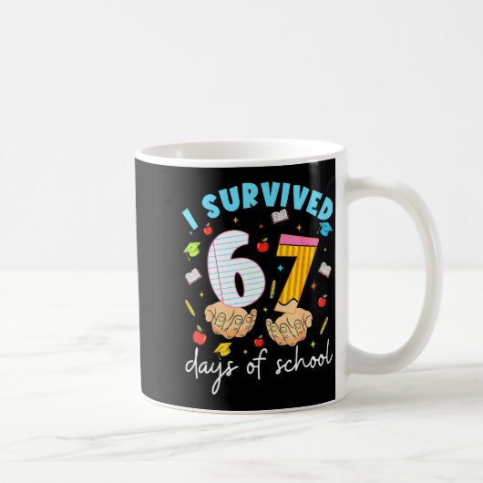 Mug I Survived 67 Days Of School Funny Six Seven 6 7 M (Droite)