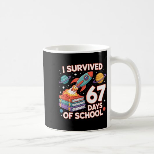 Mug I Survived 67 Days Of School Funny Six Seven Space (Droite)