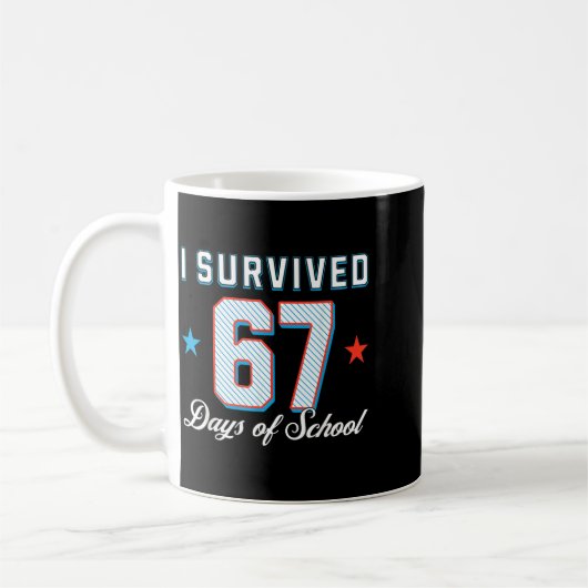 Mug I Survived 67 Days Of School Funny Teacher And Stu (Gauche)