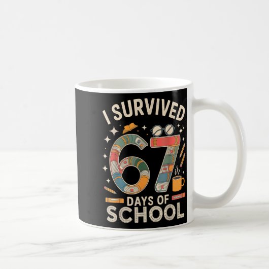 Mug I Survived 67 Days Of School - Funny Teachers Stud (Droite)