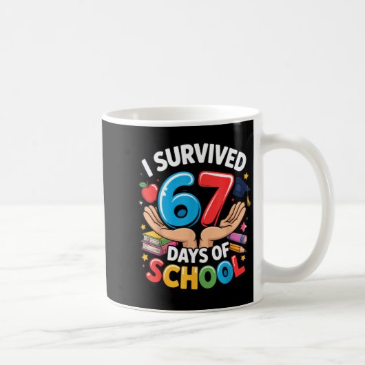 Mug I Survived 67 Days Of School Student Fun Vibe End (Droite)