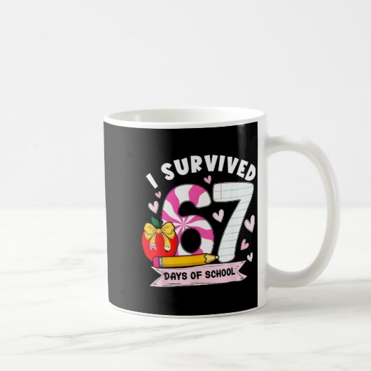Mug I Survived 67 Days Of School Student Humor Design  (Droite)