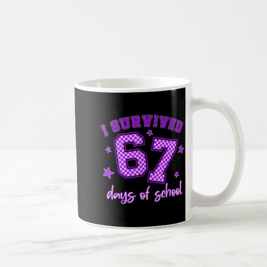 Mug I Survived 67 Days Of School Students Teachers 100 (Droite)