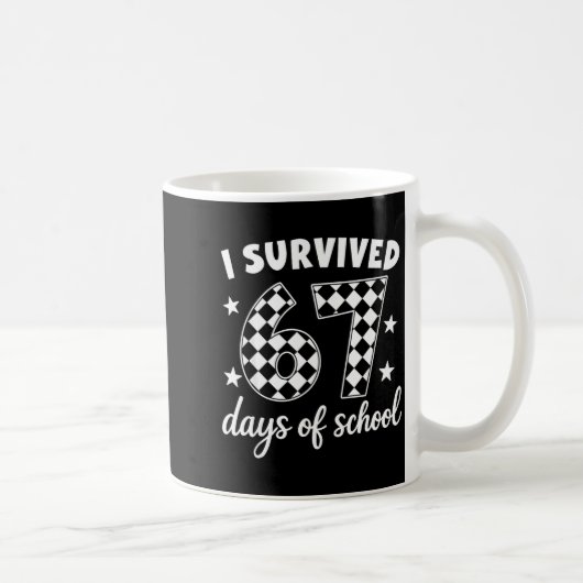 Mug I Survived 67 Days Of School Students Teachers 100 (Droite)