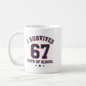 Mug I Survived 67 Days Of School Students Teachers 67 (Gauche)