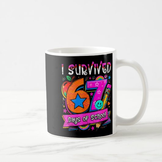 Mug I Survived 67 Days Of School Teacher Student Six S (Droite)