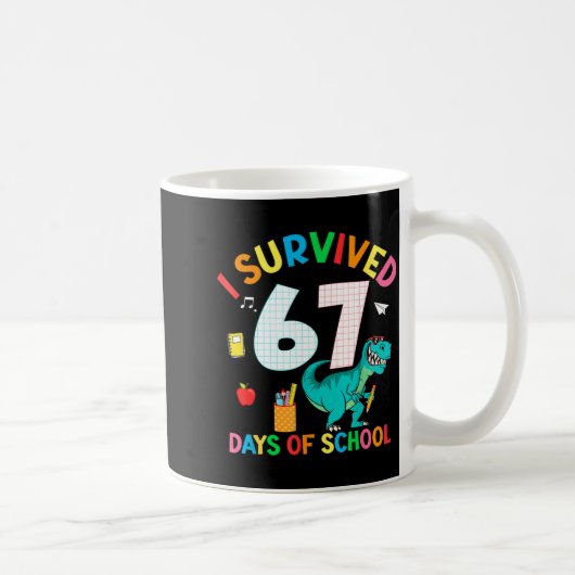 Mug I Survived 67 Days Of School Trex Funny 67 Teacher (Droite)