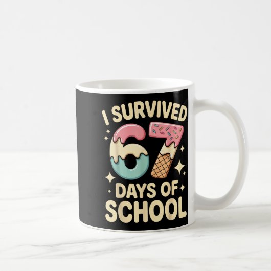 Mug I Survived 67 Days Of School With A Funny Ice Crea (Droite)