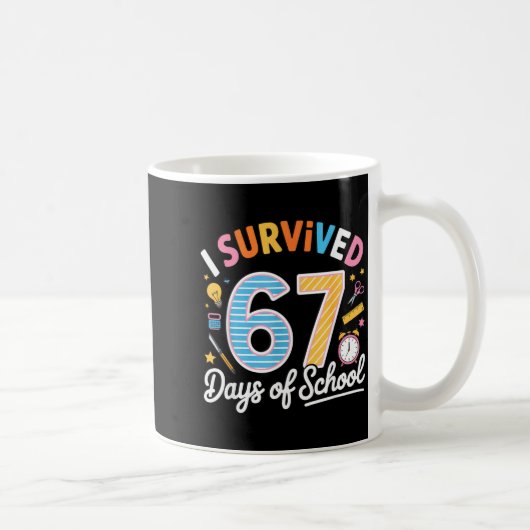 Mug I Survived 67 Days School Funny Six Seven Meme Tea (Droite)