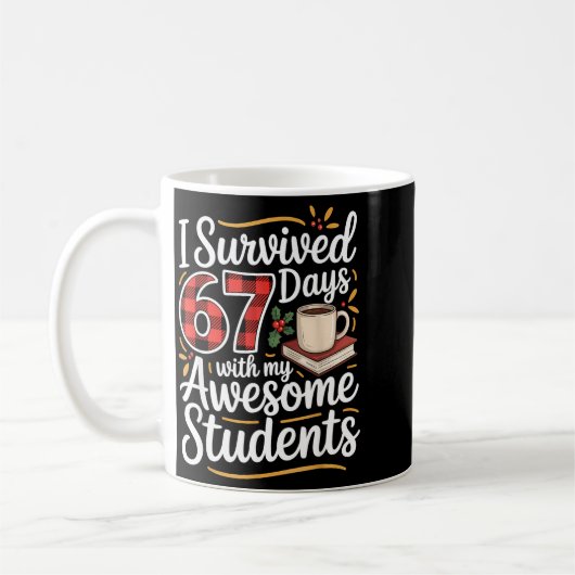 Mug I Survived 67 Days With My Awesome Student Teacher (Gauche)