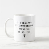 Mug I Survived My Daughters Wedding Funny Quote  (Gauche)