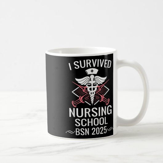 Mug I Survived Nursing School Bsn Cl De 2025 Infirmièr (Droite)