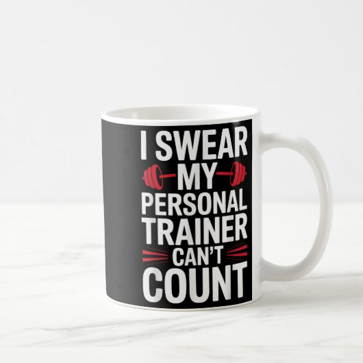Mug I Swear My Trainer Can't Count Gym (Droite)