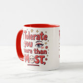 Mug I tolerate you more than most (Devant gauche)