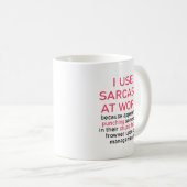 Mug I Use Sarcasm At Work Funny Office Sarcastic  (Devant droit)