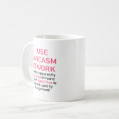 Mug I Use Sarcasm At Work Funny Office Sarcastic  (Devant gauche)