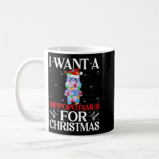 Mug I Want A Hiptamus For Christmas Hip Xmas Girl Kid (Gauche)