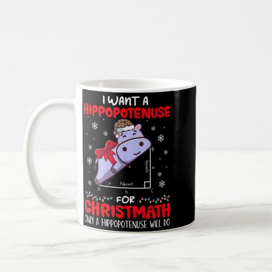 Mug I Want A Hiptenuse For Christmath Math Teacher Chr (Gauche)