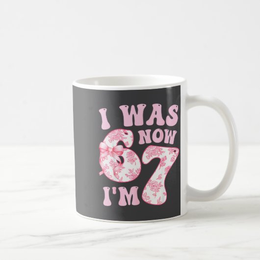 Mug I Was 6 Now I'm 7 67 Meme Groovy Retro 7th Birthda (Droite)