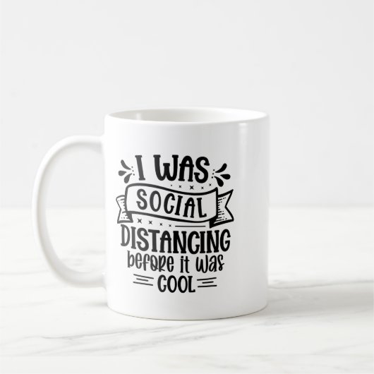 Mug I Was Social Distancing Before It Was Cool  (Gauche)